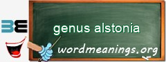 WordMeaning blackboard for genus alstonia